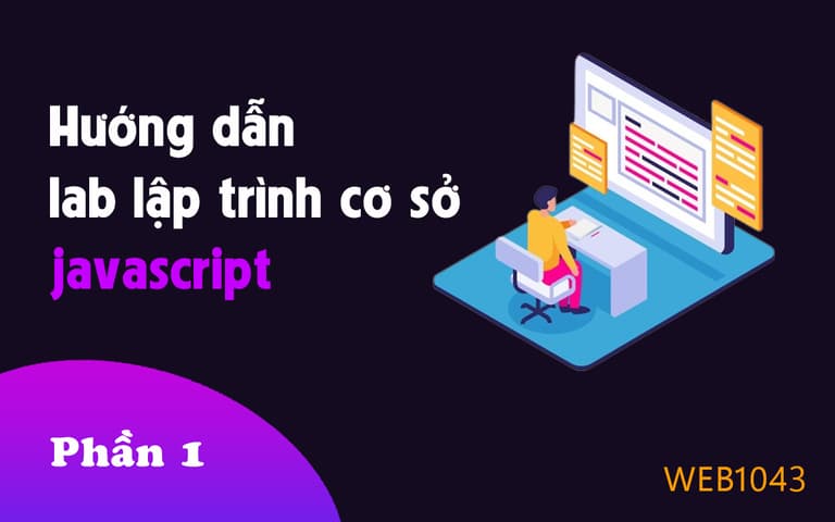 Hướng dẫn lab lập trình cơ sở javascript phần 1